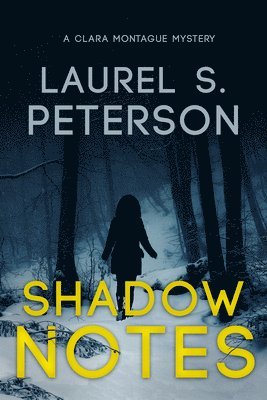 Laurel Peterson - Shadow Notes: A Clara Montague Mystery, Häftad