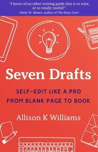 bokomslag Seven Drafts: Self-Edit Like a Pro from Blank Page to Book