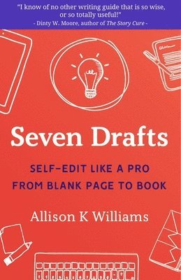 bokomslag Seven Drafts: Self-Edit Like a Pro from Blank Page to Book