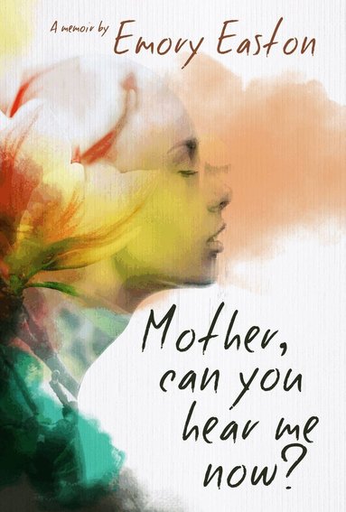 Emory Easton - Mother, Can You Hear Me Now?, Häftad