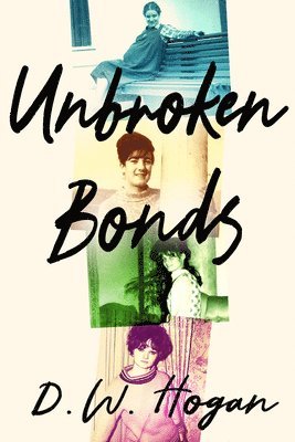 D. W. Hogan, D W Hogan - Unbroken Bonds, Häftad