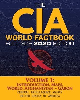 The CIA World Factbook Volume 1 - Full-Size 2020 Edition 1