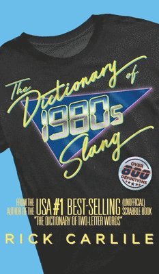 Rick Carlile - Dictionary of 1980s Slang, Inbunden