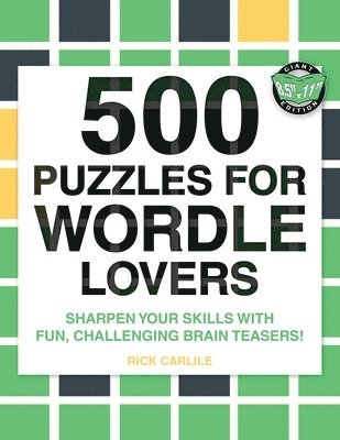 Rick Carlile - 500 Puzzles for Wordle Lovers, Häftad