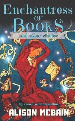 Alison McBain - Enchantress of Books and other stories, Häftad