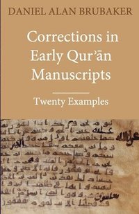bokomslag Corrections in Early Qur&#702;&#257;n Manuscripts: Twenty Examples