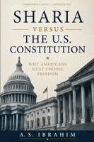 A S Ibrahim - Sharia Versus the U.S. Constitution, Häftad