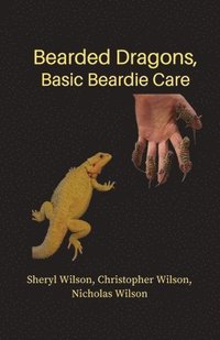 bokomslag Bearded Dragons: Basic Beardie Care