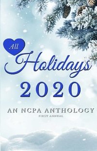 bokomslag All Holidays 2020 First Annual: An NCPA Anthology