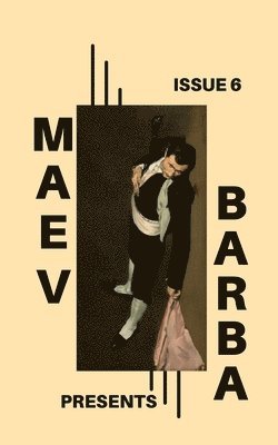 Maev Barba Presents: Issue 6 1