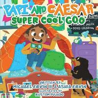 bokomslag Papi and Caesar: Super Cool Goo