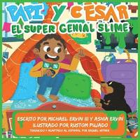 bokomslag El súper genial slime: Papi y César