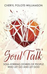 bokomslag Soul Talk, Volume 2: Soul-Stirring Stories of People Who Let Go and Let God