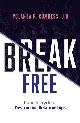 bokomslag Break Free from the Cycle of Destructive Relationships