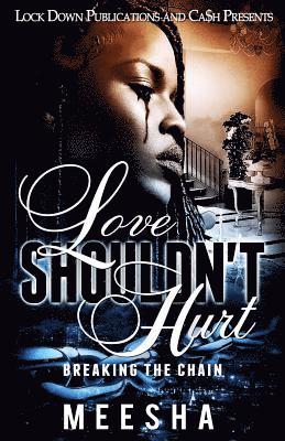 Love Shouldn't Hurt 1