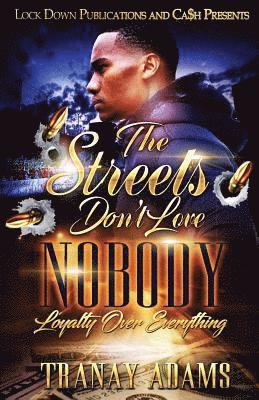 Streets Don't Love Nobody 1