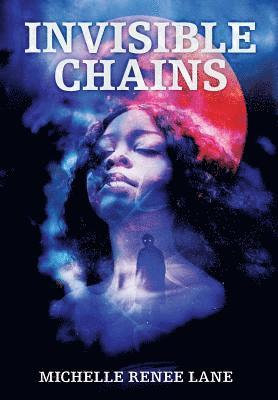 Michelle Renee Lane - Invisible Chains, Inbunden