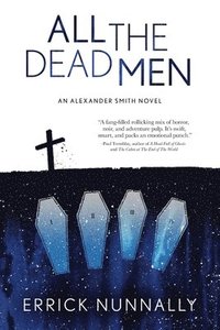 bokomslag All the Dead Men: Alexander Smith Book #2
