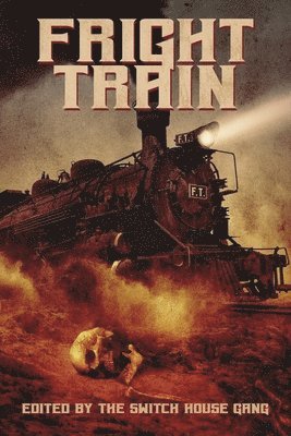 Tony Tremblay, Charles R Rutledge, Scott T Goudsward - Fright Train, Häftad
