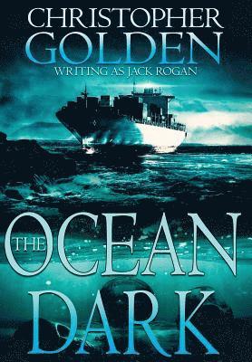 Christopher Golden - The Ocean Dark, Inbunden