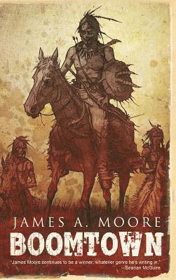 James A. Moore - Boomtown, Inbunden