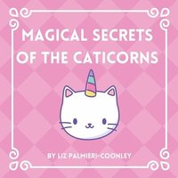 bokomslag Magical Secrets of the Caticorns