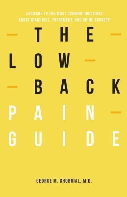 bokomslag The Low Back Pain Guide: Answers To The Most Common Questions About Diagnosis, Treatment, And Spine Surgery