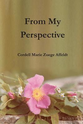 Cordell Marie Zuege Affeldt - From My Perspective, Häftad