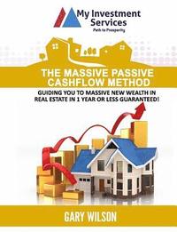 bokomslag The Massive Passive Cashflow Method: Guiding you to massive new wealth in Real Estate in 1 Year or Less Guaranteed!