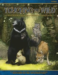 bokomslag Touching the Wild: A Shadowspawn Bestiary & Rhydan Player's Guide