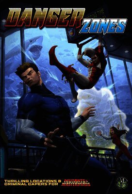 Duana Byrd, Robin Fields, Crystal Frasier, Steve Kenson, Bridget Renoux, Matthew Rossi, Katherine Schuttler, Alexander Thomas, Matthew Whitehouse, Jordan Wyn - Danger Zones: A Mutant & Masterminds Sourcebook, Häftad