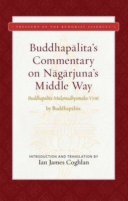 Buddhapalita - Buddhapalita's Commentary on Nagarjuna's Middle Way, Inbunden