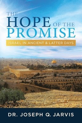 The Hope of the Promise: Israel in Ancient & Latter Days 1