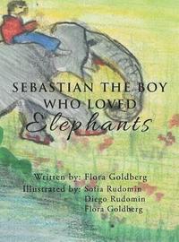 bokomslag SEBASTIAN THE BOY WHO LOVED Elephants