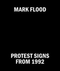 bokomslag Mark Flood: Protest Signs from 1992