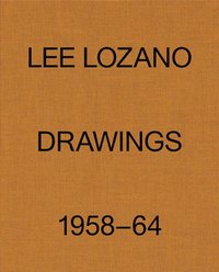 bokomslag Lee Lozano: Drawings 195864