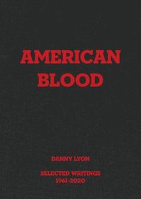 bokomslag Danny Lyon: American Blood