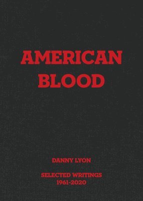 bokomslag Danny Lyon: American Blood