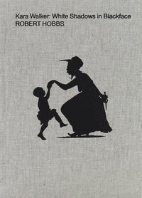 bokomslag Kara Walker: White Shadows in Blackface