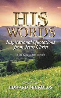 bokomslag His Words: Inspirational Quotations from Jesus Christ