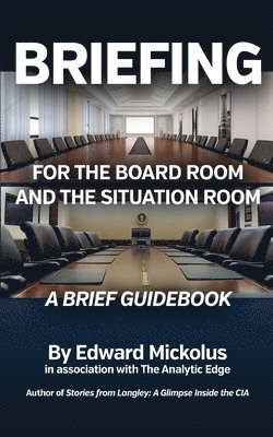 Briefing for the Board Room and the Situation Room 1