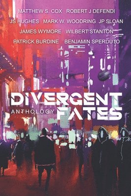 Robert J. Defendi, Js Hughes - The Divergent Fates Anthology, Häftad