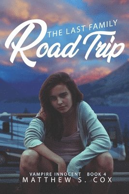 Matthew S. Cox - The Last Family Road Trip, Häftad