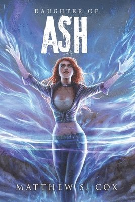 Matthew S. Cox - Daughter of Ash, Häftad