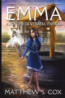 Matthew S. Cox - Emma and the Silverbell Faeries, Häftad