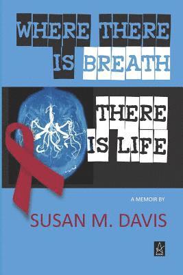 Susan M. Davis - Where There Is Breath, There Is Life: A Memoir, Häftad