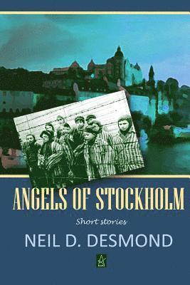 Angels of Stockholm: Short Stories 1