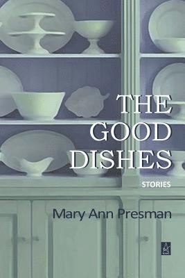 The Good Dishes: Stories 1