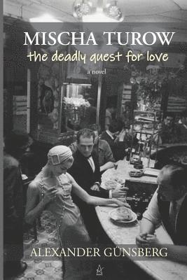 Mischa Turow: The Deadly Quest for Love 1