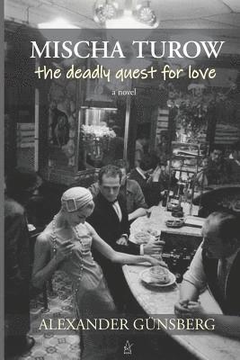 Alexander Gunsberg - Mischa Turow: The Deadly Quest for Love, Häftad